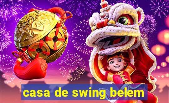 casa de swing belem